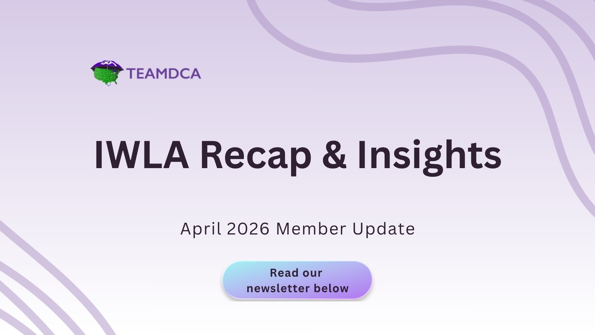 IWLA Recap & Insights: April 2026 Member Update